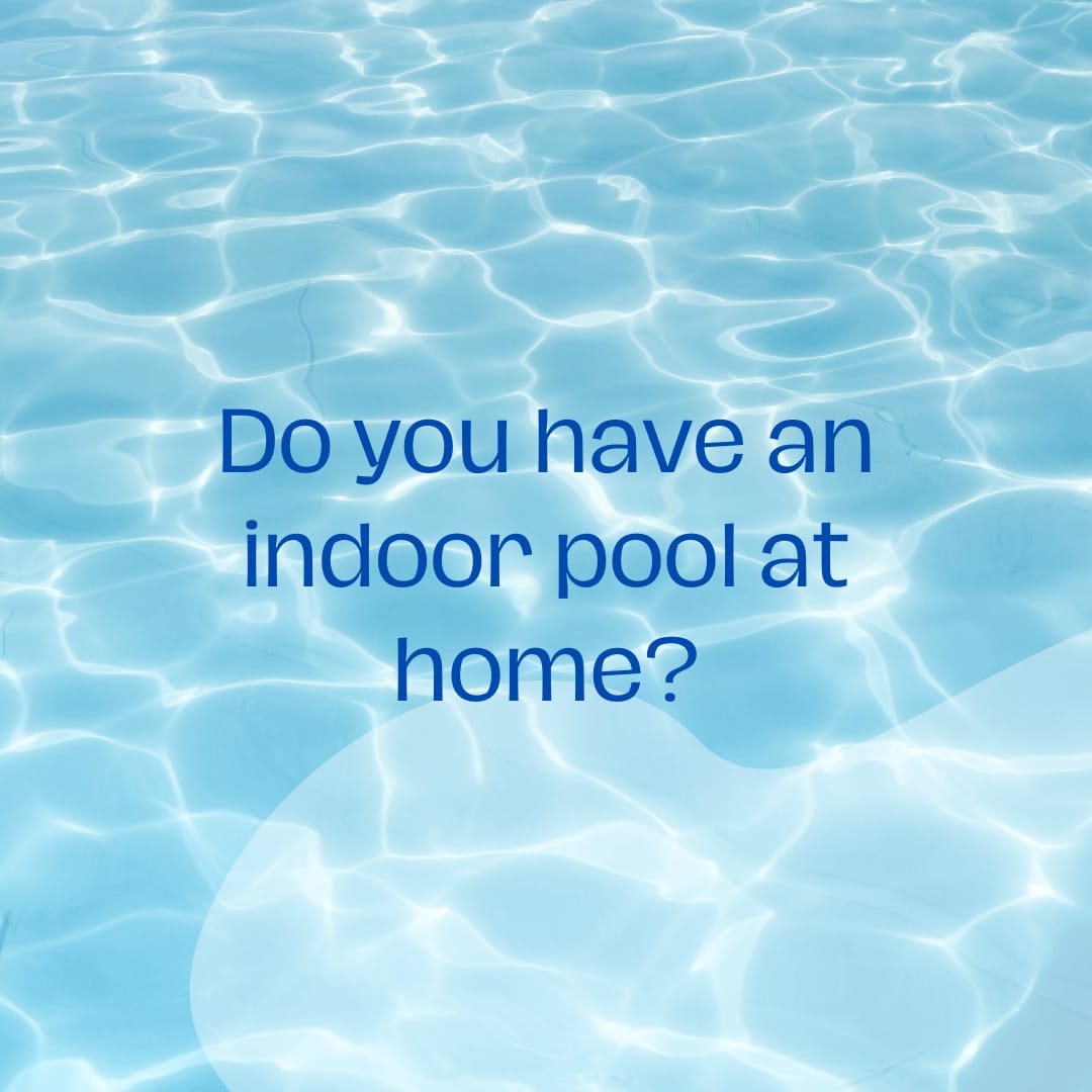 Do you have an indoor pool at home?? We're looking for a new pool to hire!